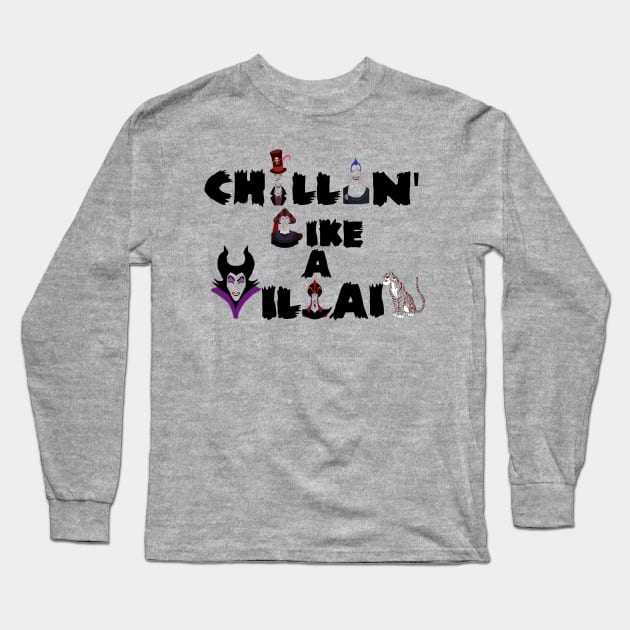 Chillin' Like a Villain Long Sleeve T-Shirt by B3pOh